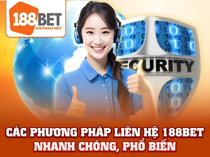 Liên Hệ 188BET - Kết Nối Nhanh Chóng Với Đội Ngũ Hỗ Trợ